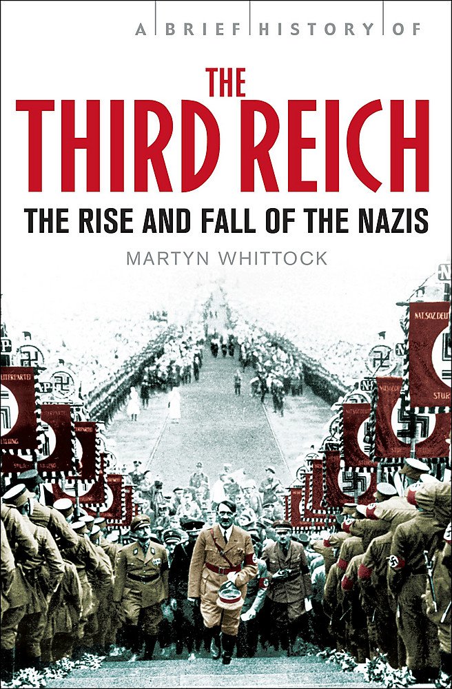 The Third Reich: The Rise and Fall of the Nazis