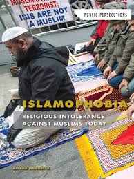 Islamophobia: Religious Intolerance Against Muslim Today