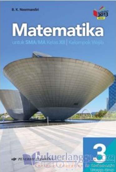 Matematika 3 Untuk SMA/MA Kelas XII Kelompok Wajib