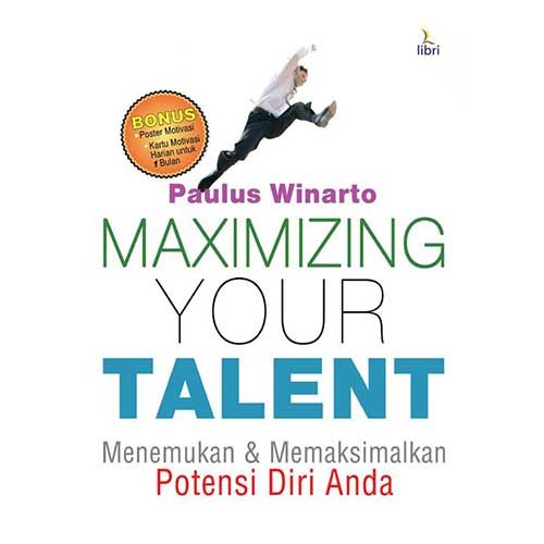 Maximizing Your Talent: Menemukan & Memaksimalkan Potensi Diri Anda