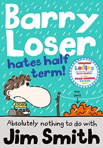 Barry Loser: Hates Half Term! Absolutely Nothing To Do With