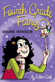 Fourth Grade Fairy: Gnome Invasion