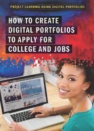 How to Create Digital Portfolios to Apply for College and Jobs