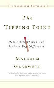 The Tipping Point: How Little Things Can Make a Big Difference