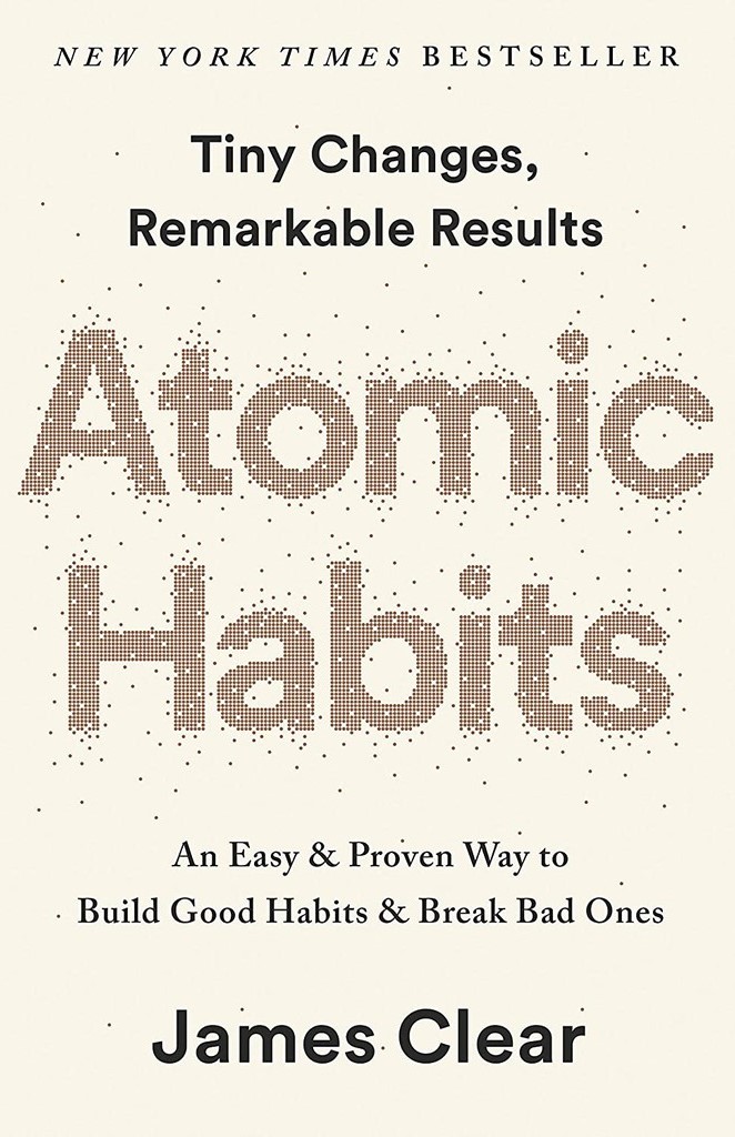 Atomic Habits: An Easy & Proven Way to Build Good Habits & Break Bad Ones