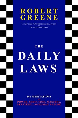 The Dialy Laws: 366 Meditations on Power, Seduction, Mastery, Strategy and Human Nature