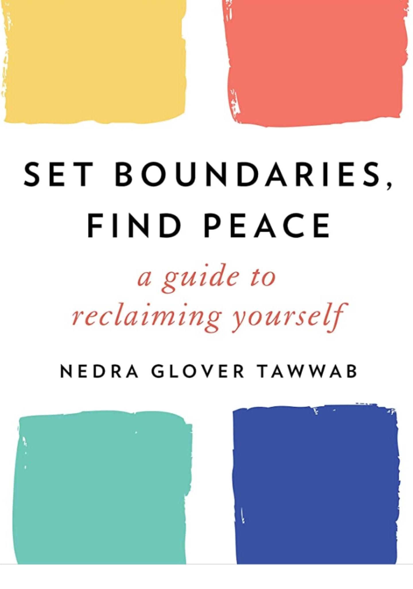 Set Boundaries, Find Peace: A Guide to Reclaiming Yourself