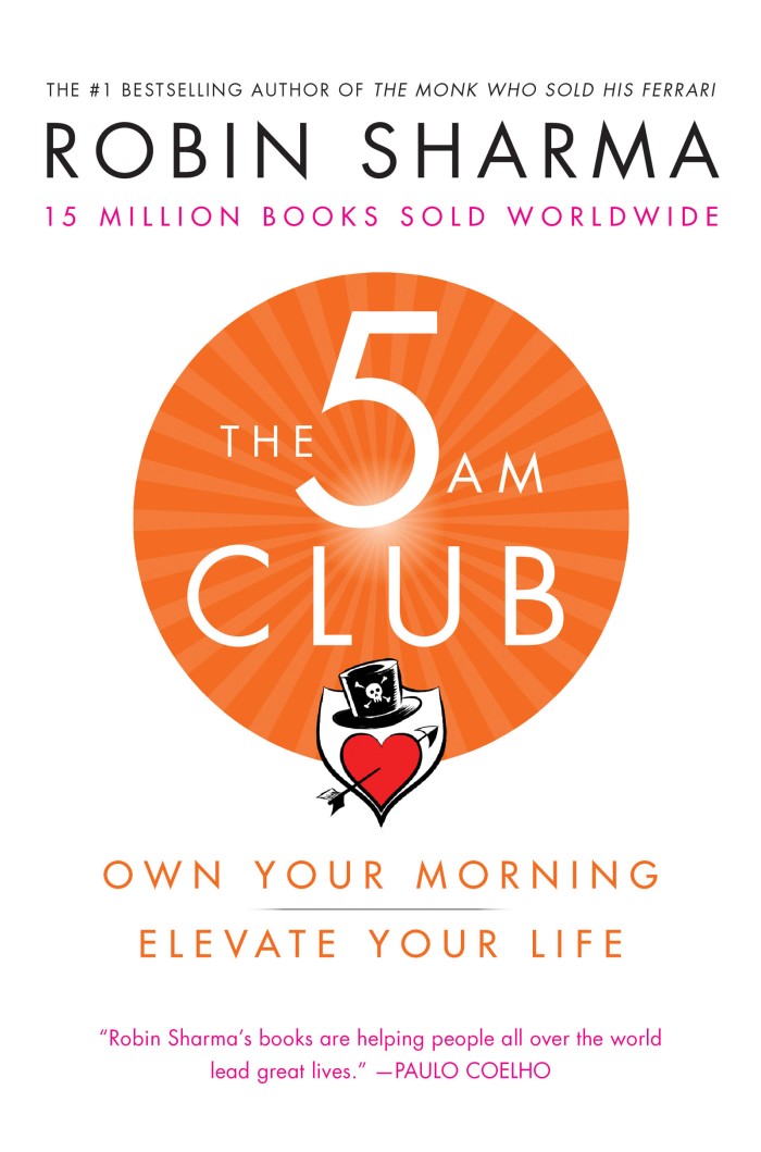 The 5 AM Club: Own Your Morning Elevate Your Life