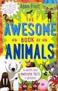 The Awesome Book of Animals: The World's Most Awesome Facts in Pictures