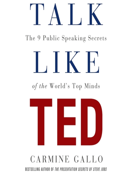 Talk Like Ted: The 9 Public-Speaking Secrets of the World's Top Minds