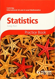 Statistics Practice Book Cambridge International AS and A Level Mathematics