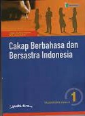 Cakap Berbahasa dan Bersastra Indonesia 1 SMA/MA/SMK Kelas X