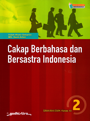 Cakap Berbahasa dan Bersastra Indonesia 2 SMA/MA/SMK Kelas XI