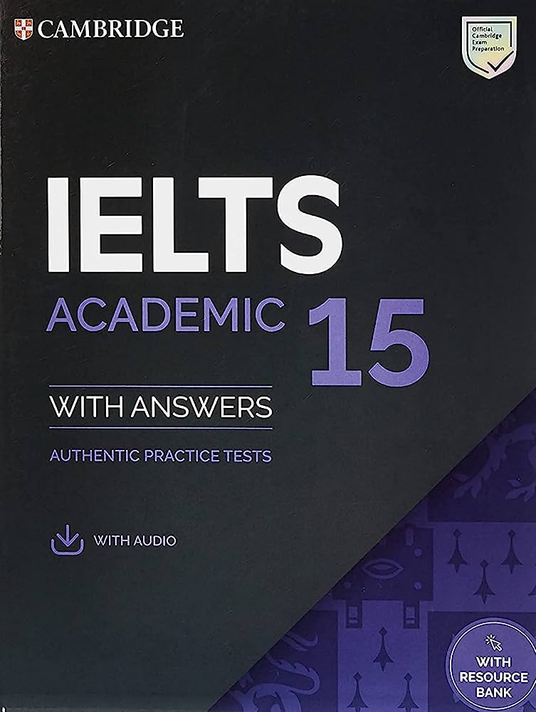 IELTS Academic 15 With Answers: Authentic Practice Tests