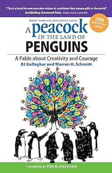 A Peacock in the Land of Penguins: A Fable About Creativity and Courage
