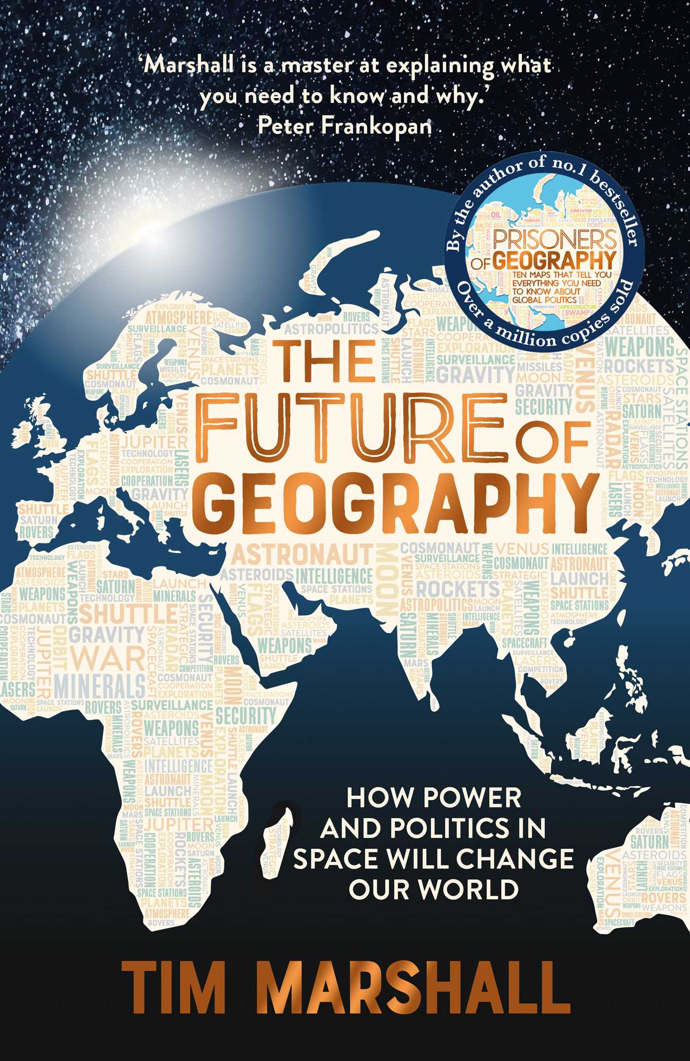 The Future Geography: How Power and Politics in Space Will Change Our World