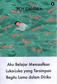 Aku Belajar Memaafkan Luka-Luka Yang Tersimpan Begitu Lama Dalam Diriku