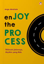 Enjoy the Process