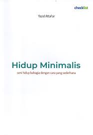 Hidup Minimalis: Seni Hidup Bahagia dengan Cara yang Sederhana