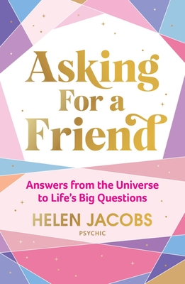 Asking for a Friend: Answers from the Universe to Life's Big Questions