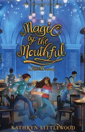 Magic by the Mouthful: The Bliss Bakery #4