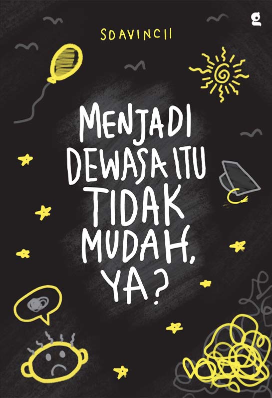 Menjadi Dewasa Itu Tidak Mudah, Ya?