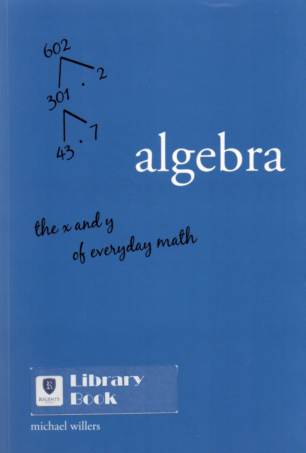 Algebra: the x and y of everyday math