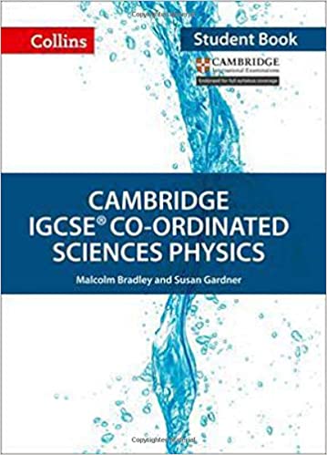 Cambridge IGCSE Co-ordinated Sciences Physics Student Book