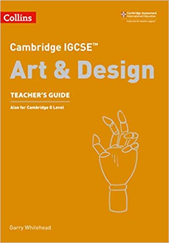 Teacher's Guide Cambridge IGCSE Art & Design Also for Cambridge 0 Level