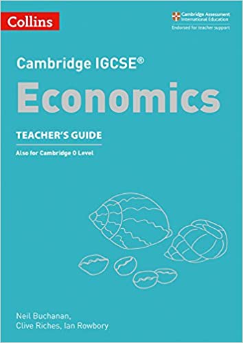 Teacher's Guide Cambridge IGCSE Economics Also for Cambridge 0 Level