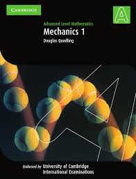 Mechanics 1: Advanced Level Mathematics A