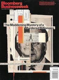 Bloomberg Businessweek: The Maddening Mystery of a Murdered Billionaire