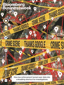 Bloomberg Businessweek: How Law Enforcement Turned User Data Into a Troubling Shortcut for Investigations
