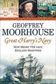 Great Harry's Navy: How Henry VIII Gave England Seapower