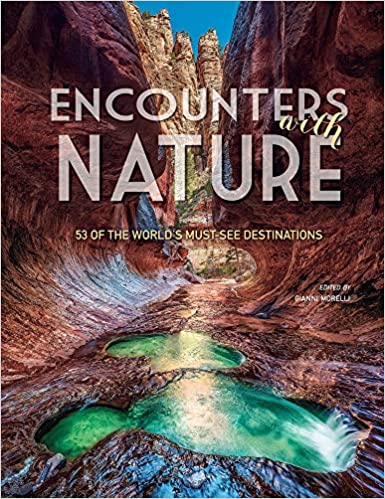 Encounters with Nature: 53 of The World's Must-See Destinations