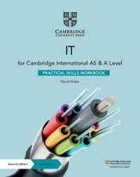 IT for Cambridge International AS & A Level Practical Skills Workbook
