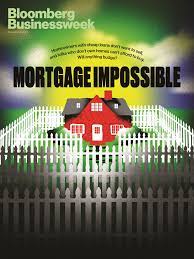 Bloomberg Businessweek: Mortgage Impossible
