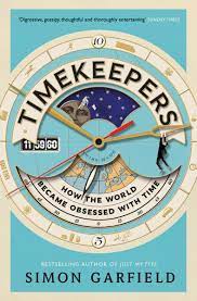 Timekeepers: How The World Became Obsessed with Time
