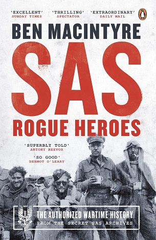 SAS Rogue Heroes: The Authorized Wartime History