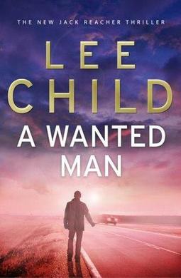 Lee Child: A Wanted Man