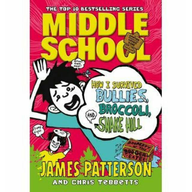 Middle School: How I Survived Bullies, Broccoli and Snake Hill