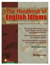 The Handbook of English Idioms: The Book that Teaches You How to Teach Yourself