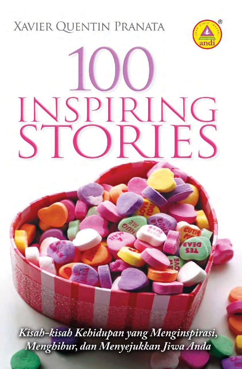 100 Inspiring Stories: Kisah-Kisah Kehidupan yang Menginspirasi, Menghibur dan Menyejukkan Jiwa Anda