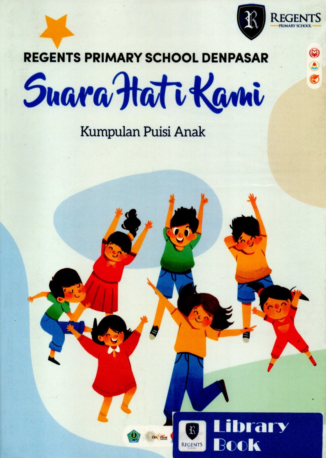 Regents Primary School Denpasar: Suara Hati Kami Kumpulan Puisi Anak