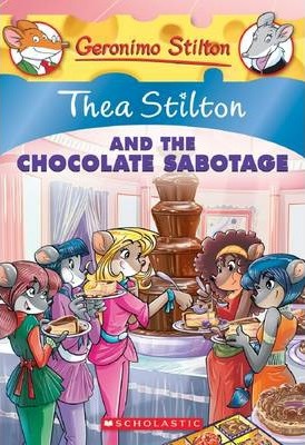 Geronimo Stilton: Thea Stilton and The Chocolate Sabotage