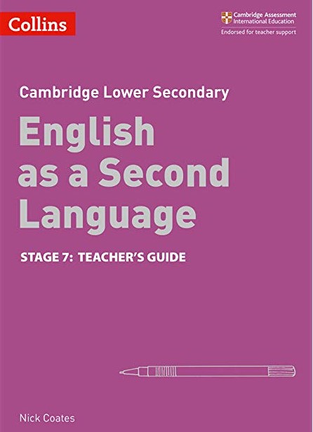 Stage 7: Teacher's Guide Cambridge Lower Secondary English as a Second Language