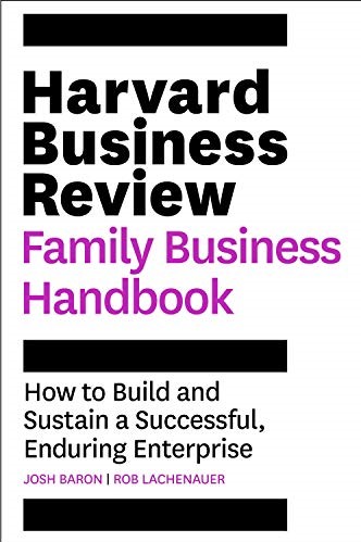 Harvard Business Review: Family Business Handbook How to Build and Sustain a Successful Enduring Enterprise