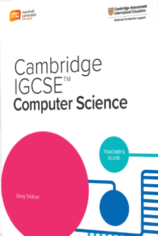 Cambridge IGCSE Computer Science Teacher's Guide