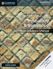 Cambridge International AS & A Level Mathematics: Probability & Statistics 2 Worked Solutions Manual