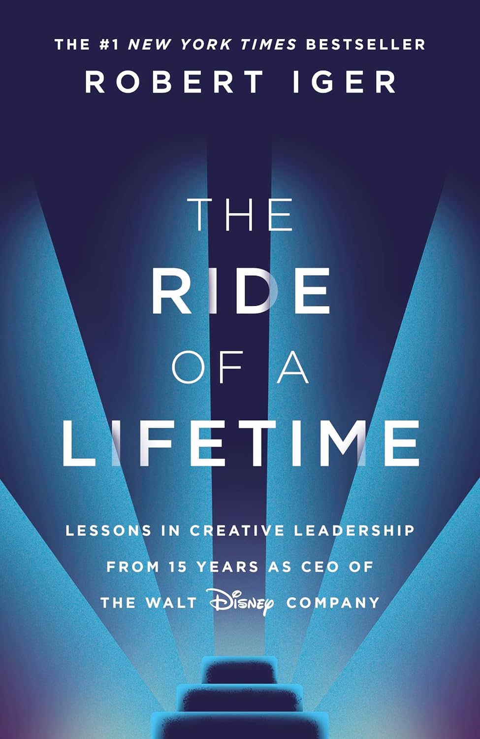 The Ride of a Lifetime: Lessons in Creative Leadership from 15 Years as CEO of the Walt Disney Company